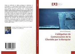 L'obligation de Connaissance de la Clientèle par le Banquier