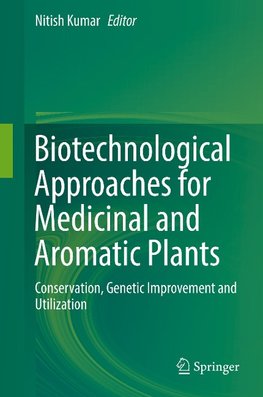 Biotechnological Approaches for Medicinal and Aromatic Plants