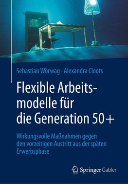 Flexible Arbeitsmodelle für die Generation 50+