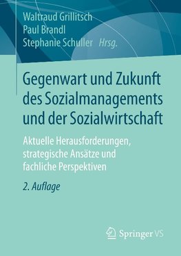 Gegenwart und Zukunft des Sozialmanagements und der Sozialwirtschaft