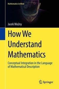 How We Understand Mathematics