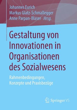 Gestaltung von Innovationen in Organisationen des Sozialwesens