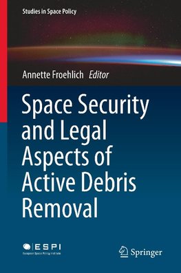 Space Security and Legal Aspects of Active Debris Removal