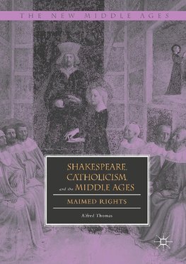 Shakespeare, Catholicism, and the Middle Ages