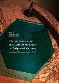 Literary Translation and Cultural Mediators in 'Peripheral' Cultures