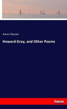 Howard Gray, and Other Poems