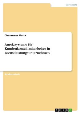 Anreizsysteme für Kundenkontaktmitarbeiter in Dienstleistungsunternehmen