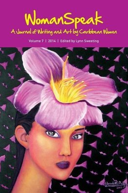 WomanSpeak, A Journal of Writing and Art by Caribbean Women, Vol.7/2014