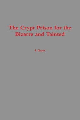 The Crypt Prison for the Bizarre and Tainted