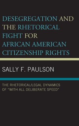 Desegregation and the Rhetorical Fight for African American Citizenship Rights