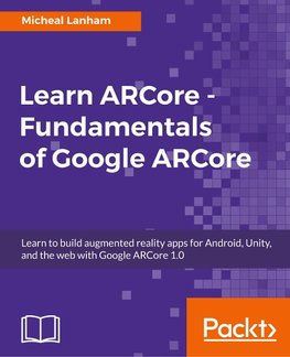 Learn ARCore - Fundamentals of Google ARCore