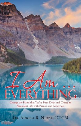 I Am . . . Everything