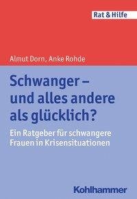 Schwanger - und alles andere als glücklich?