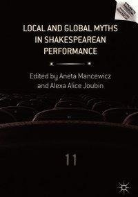 Local and Global Myths in Shakespearean Performance