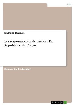 Les responsabilités de l'avocat. En République du Congo