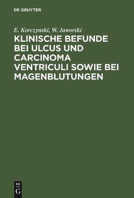 Klinische Befunde bei Ulcus und Carcinoma ventriculi sowie bei Magenblutungen