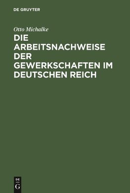 Die Arbeitsnachweise der Gewerkschaften im Deutschen Reich