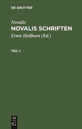 Novalis: Novalis Schriften. Teil 1