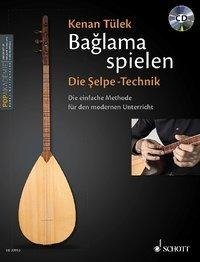 Baglama spielen - Die Selpe-Technik. Band 1. Baglama. Lehrbuch mit CD