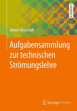 Aufgabensammlung zur technischen Strömungslehre