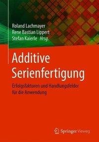 Additive Serienfertigung