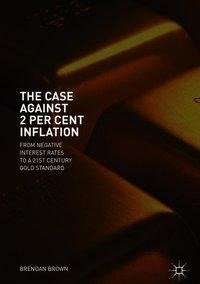 The Case Against 2 Per Cent Inflation