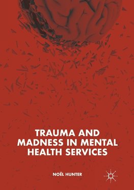 Trauma and Madness in Mental Health Services