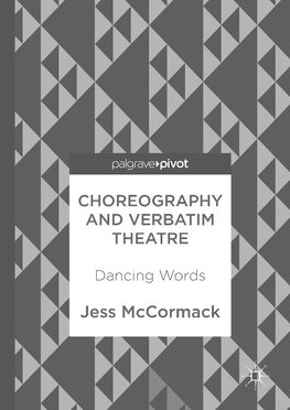 Choreography and Verbatim Theatre