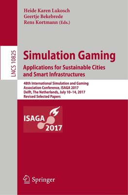 Simulation Gaming. Applications for Sustainable Cities and Smart Infrastructures