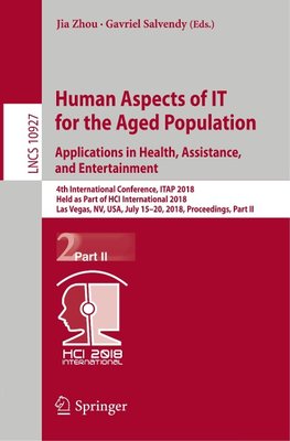 Human Aspects of IT for the Aged Population. Applications in Health, Assistance, and Entertainment