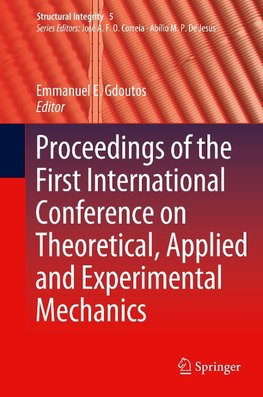 Proceedings of the First International Conference on Theoretical, Applied and Experimental Mechanics