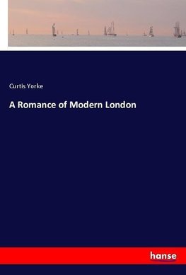 A Romance of Modern London