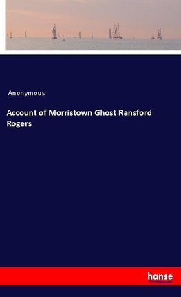 Account of Morristown Ghost Ransford Rogers