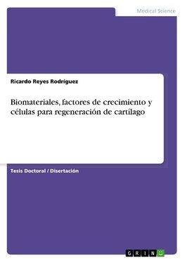 Biomateriales, factores de crecimiento y células para regeneración de cartílago