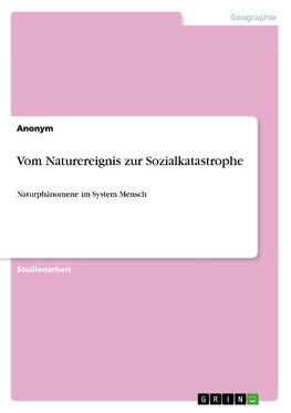 Vom Naturereignis zur Sozialkatastrophe