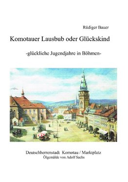 Komotauer Lausbub oder Glückskind