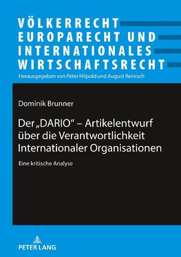 Der "DARIO" - Artikelentwurf über die Verantwortlichkeit Internationaler Organisationen