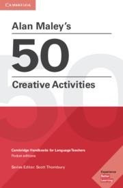 Alan Maley's 50 Creative Activities Pocket Editions: Cambridge Handbooks for Language Teachers