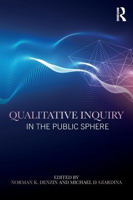 Qualitative Inquiry in the Public Sphere