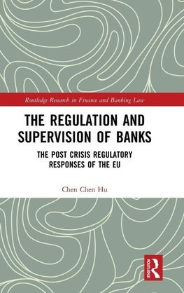 The Regulation and Supervision of Banks