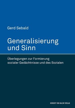 Generalisierung und Sinn. Überlegungen zur Formierung sozialer Gedächtnisse und des Sozialen