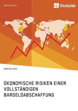 Ökonomische Risiken einer vollständigen Bargeldabschaffung