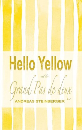 Hello Yellow und der Grand Pas de deux