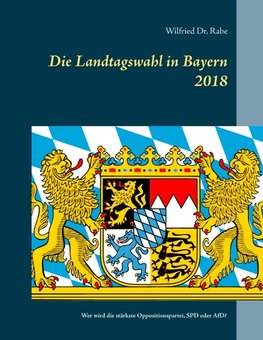 Die Landtagswahl in Bayern 2018