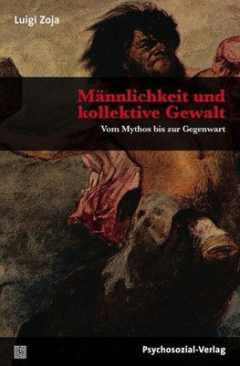 Männlichkeit und kollektive Gewalt