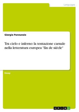 Tra cielo e inferno: la tentazione carnale nella letteratura europea "fin de siécle"