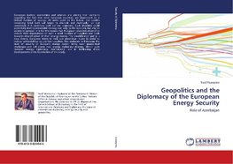 Geopolitics and the Diplomacy of the European Energy Security