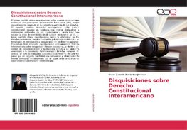 Disquisiciones sobre Derecho Constitucional Interamericano