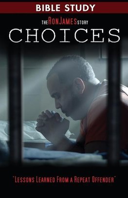 Choice - Ron James Story - Bible Study