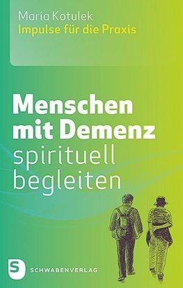 Menschen mit Demenz spirituell begleiten